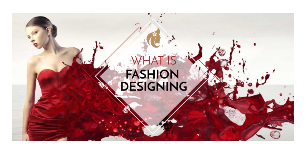 What is Fashion Designing