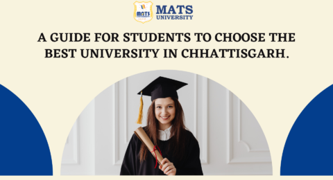 A GUIDE FOR STUDENTS TO CHOOSE THE BEST UNIVERSITY IN CHHATTISGARH.