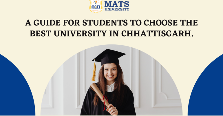 A GUIDE FOR STUDENTS TO CHOOSE THE BEST UNIVERSITY IN CHHATTISGARH.