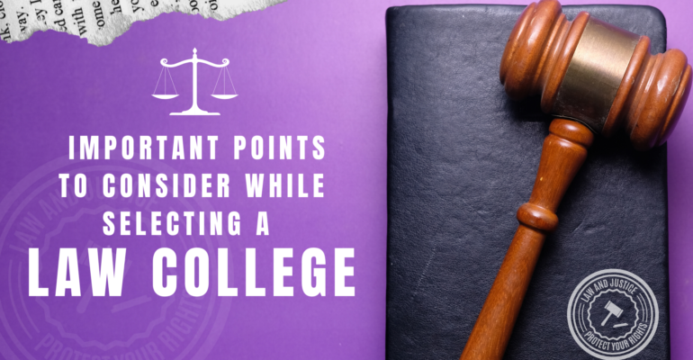 Important Points to Consider While Selecting a Law College