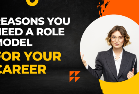 Reasons you need a role model for your career