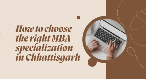 How to choose the right MBA specialization in Chhattisgarh