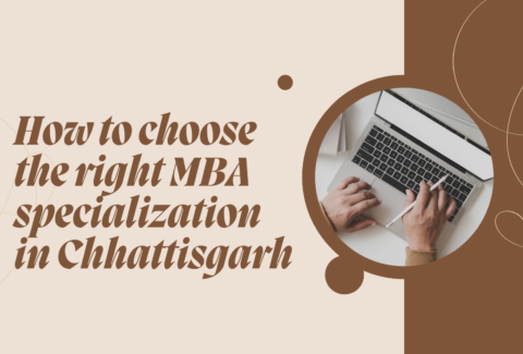How to choose the right MBA specialization in Chhattisgarh